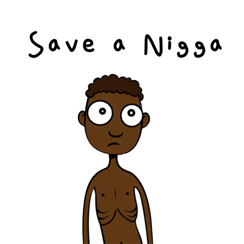 Save a Nigga